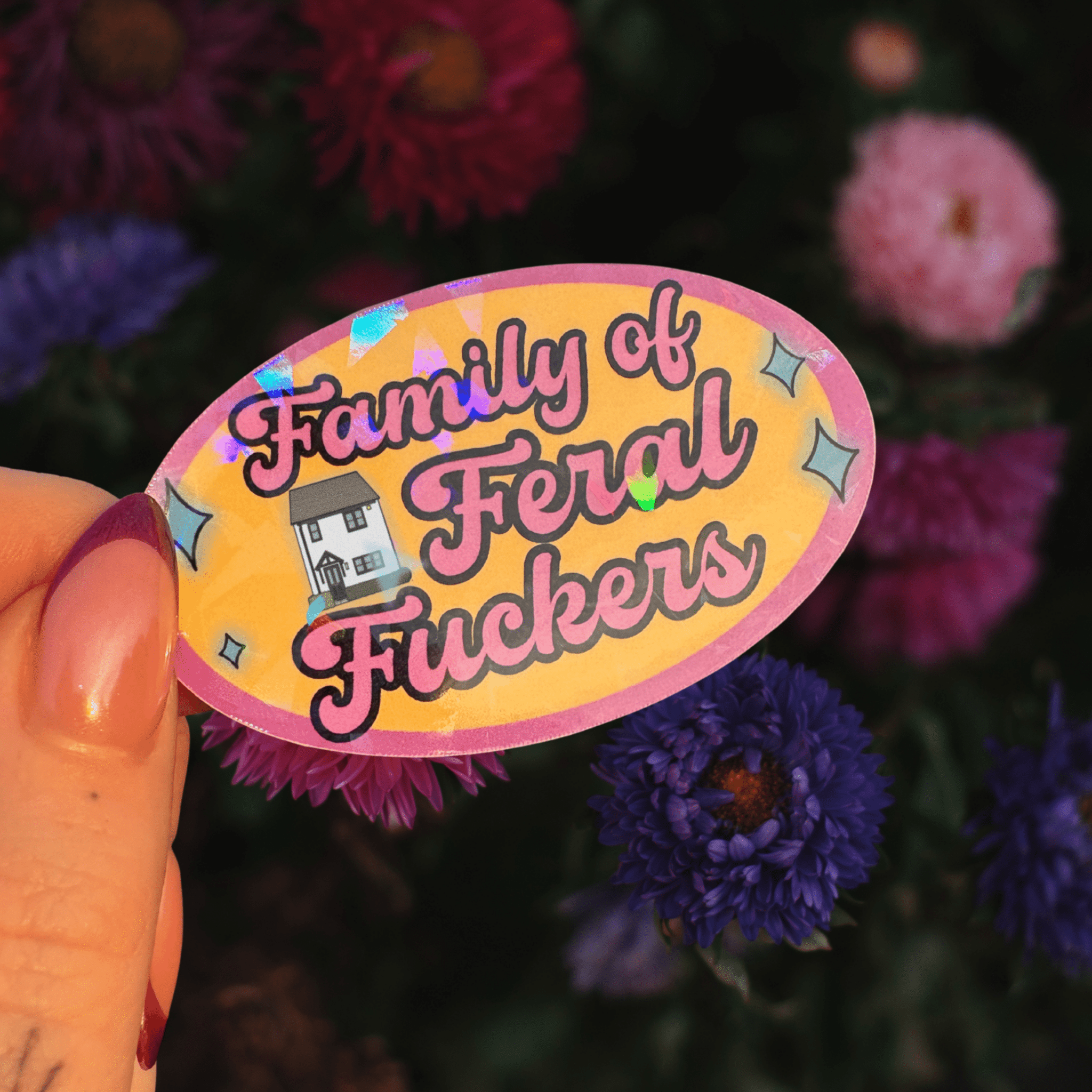 Family of feral fuckers holographic stickerThe Offensive Sticker Co.