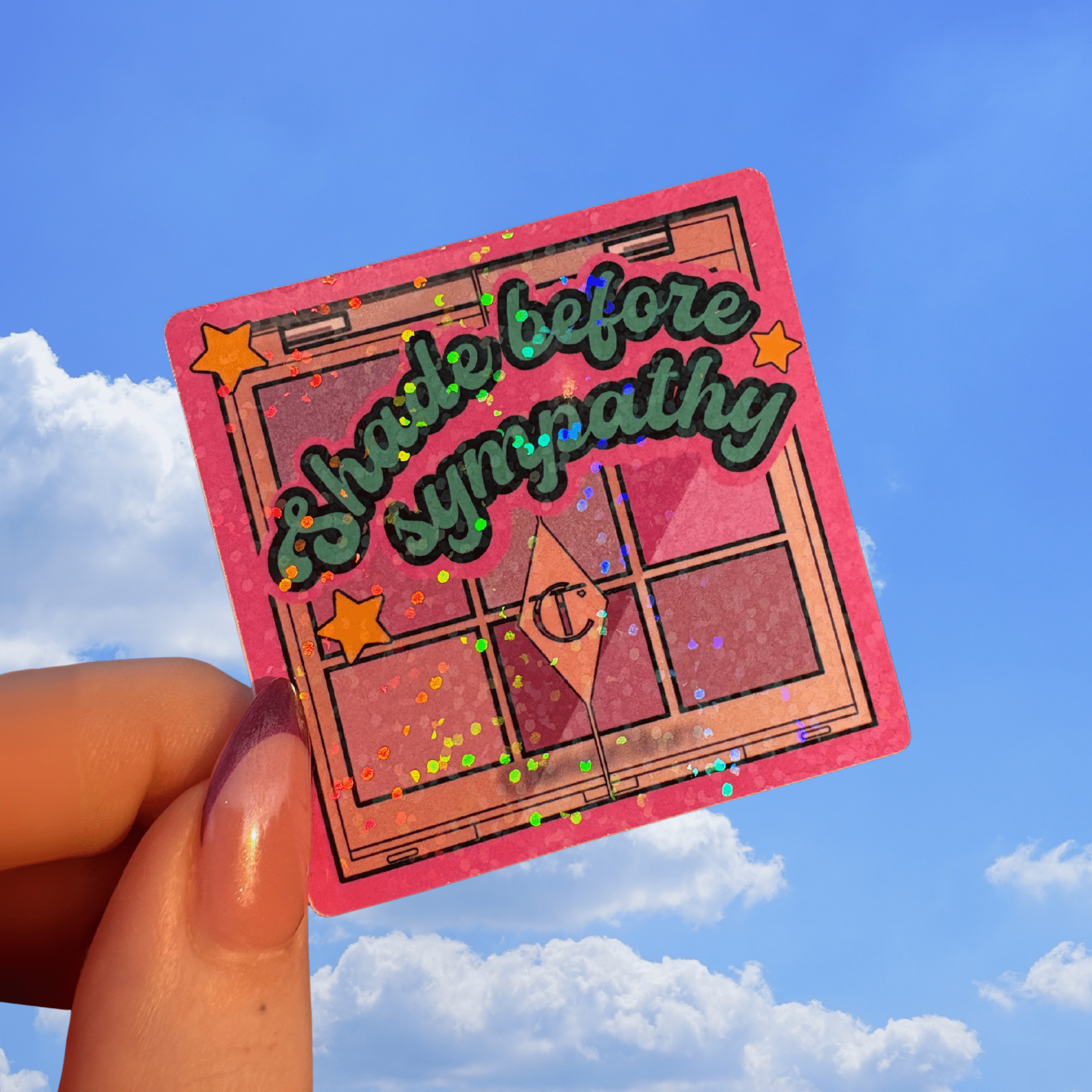 Shade before sympathy holographic stickerThe Offensive Sticker Co.